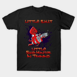 Little S.H.I.T Squid Hunter in Training T-Shirt